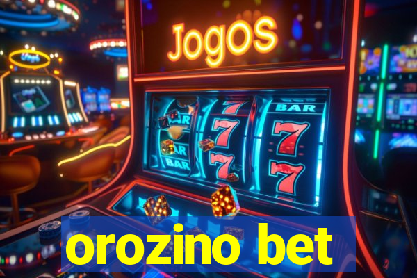 orozino bet